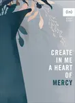 Create in Me a Heart of Mercy - Dorina Gilmore-young