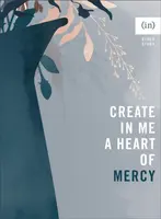 Create in Me a Heart of Mercy - Dorina Gilmore-young