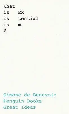 What Is Existentialism? - Simone de Beauvoirová