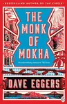 The Monk of Mokha - Dave Eggers