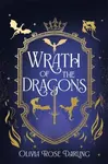 Wrath of the Dragons - Olivia Rose Darling