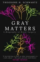Gray Matters - Dr. Theodore Schwartz