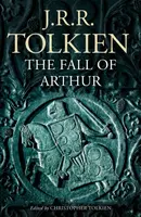 The Fall of Arthur - J. R. R. Tolkien