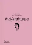 The World According to Yves Saint Laurent - Patrick Mauriès, Jean-Christophe Napias