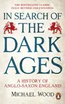 In Search of the Dark Ages - Michael Wood