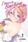 I Wanna Do Bad Things with You 2 - Yutaka