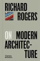 Richard Rogers on Modern Architecture - Rogers Richard