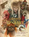 Labyrinth: Bestiary - A Definitive Guide to The Creatures of the Goblin King's Realm - S.T. Bende, Iris Compiet