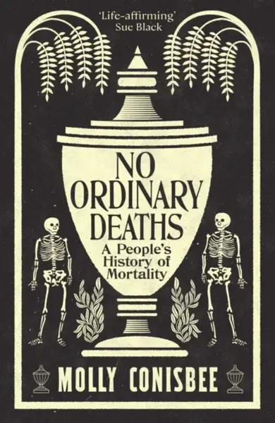 No Ordinary Deaths - Molly Conisbee