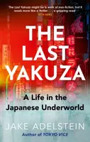 The Last Yakuza - Jake Adelstein