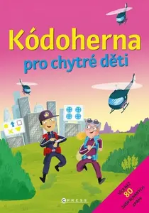 Kódoherna pro chytré děti - kolektiv autorů