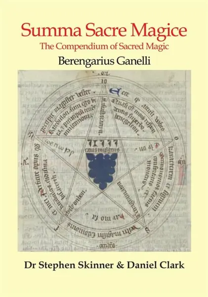 Summa Sacre Magice - Daniel Clark, Dr Berengarius Ganelli, Dr Stephen, Ph.D. Skinner