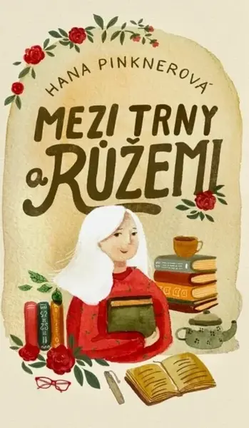 Mezi trny a růžemi (poškozená) - Hana Pinknerová
