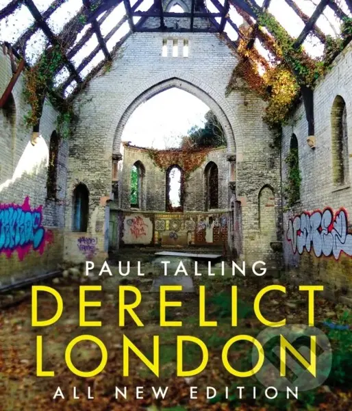 Derelict London: All New Edition - Paul Talling
