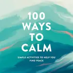 100 Ways to Calm - Adams Media