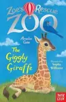 Zoe's Rescue Zoo: The Giggly Giraffe - Amelia Cobb