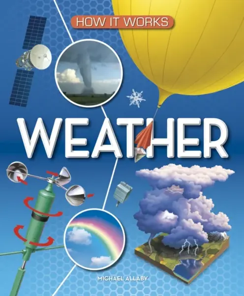 How It Works: Weather - Michael Allaby