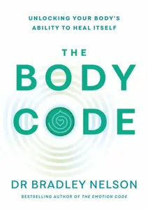 The Body Code - Bradley Nelson