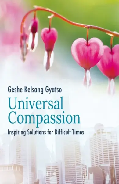 Universal Compassion - Geshe Kelsang Gyatso