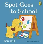 Spot Goes to School - Eric Hill