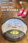 Dancing with Roomba - Joseph L. Jones