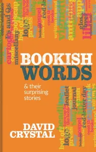 Bookish Words & their Surprising Stories - David Crystal