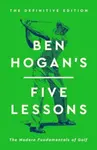 Ben Hogan's Five Lessons - Hogan Ben