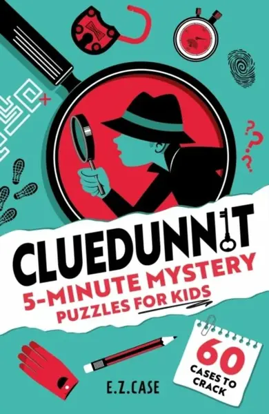Cluedunnit: 5-Minute Mystery Puzzles for Kids - E.Z. Case