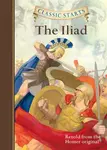 Classic Starts®: The Iliad - Homer Homer