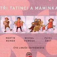 Libuše Šafránková – Reiner, Viewegh, Šrut: Tři tatínci a maminka CD