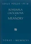 Meandry - Bohumila Grögerová