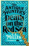 The Antique Hunter's: Death on the Red Sea - C. L. Miller