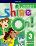 Shine On!: Level 3: Student Book with Extra Practice - Patrick Jackson, Susan Banman Sileci