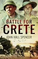 Battle for Crete - John Hall Spencer