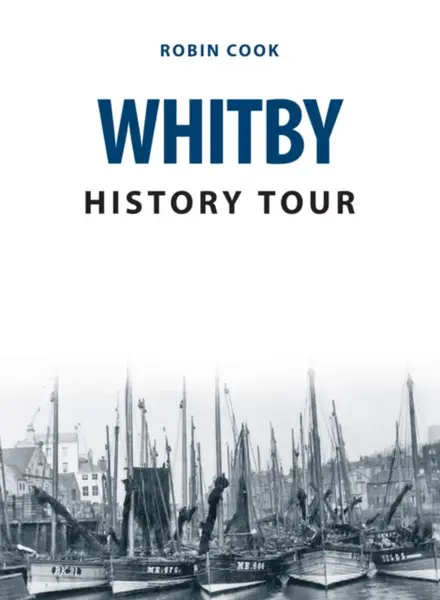 Whitby History Tour - Robin Cook