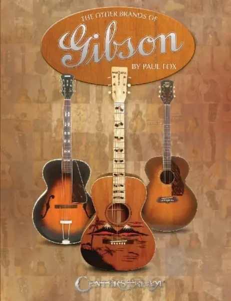 The Other Brands of Gibson - Paul Fox
