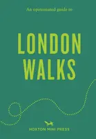 An Opinionated Guide to London Walks - Tom Howells
