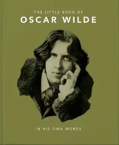 The Little Book of Oscar Wilde - OH