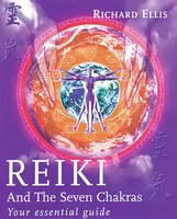 Reiki And The Seven Chakras - Richard Ellis
