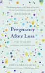 Pregnancy After Loss - Zoe Clark-Coates