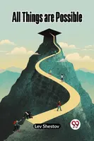All Things are Possible (Edition2023) - Lev Shestov