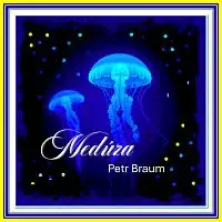 Petr Braum – Medúza
