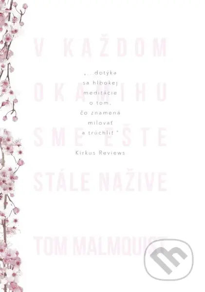 V každom okamihu sme ešte stále nažive - Tom Malmquist - kniha z kategorie Společenská beletrie