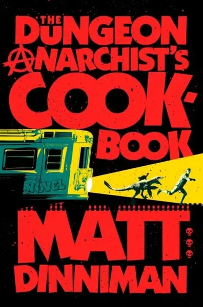 Dungeon Anarchist's Cookbook - Matt Dinniman