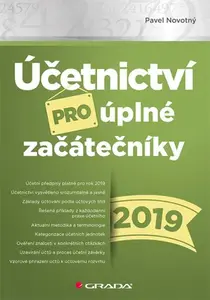 E-kniha: Účetnictví pro úplné začátečníky 2019 od Novotný Pavel