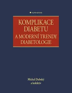 E-kniha: Komplikace diabetu a moderní trendy diabetologie od Dubský Michal