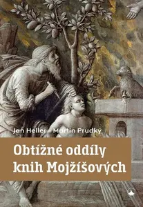 Obtížné oddíly knih Mojžíšových - Jan Heller