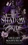 The Shadow Bride - Shelby Mahurinová