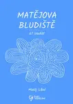 Matějova bludiště - Matěj Líbal