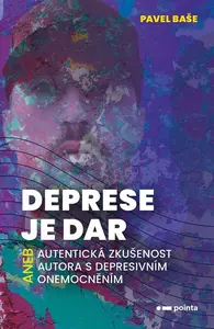 Deprese je dar - Pavel Baše